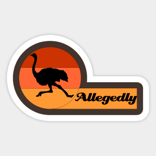 Retro Vintage Allegedly Ostrich Sticker